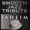 SMOOTH JAZZ TRIBUTE - SMOOTH JAZZ TRIBUTE TO JAHEIM CD