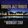 SMOOTH JAZZ ALL STARS - MIDNIGHT STAR SMOOTH JAZZ TRIBUTE CD