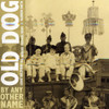 OLD DOG - BY ANY OTHER NAME CD