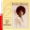 BASSEY,SHIRLEY - ALL BY MYSELF CD