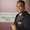 RAY SR,FRANK E. - WHAT DO I DO NEXT CD