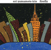 YAMAMOTO,ERI TRIO - FIREFLY CD