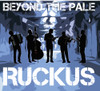 BEYOND THE PALE - RUCKUS CD