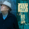 MCLEAN,BIG DAVE - BETTER THE DEVIL YOU KNOW CD