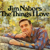 NABORS,JIM - THINGS I LOVE CD