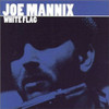 MANNIX,JOE - WHITE FLAG CD