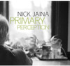 JAINA,NICK - PRIMARY PERCEPTION CD