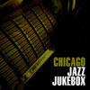 CHICAGO JAZZ JUKEBOX / VARIOUS - CHICAGO JAZZ JUKEBOX / VARIOUS CD