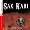 KARI,SAX - LOVE JUICE CD