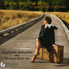 NAKASIAN,STEPHANIE - SHOW ME THE WAY CD
