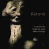 DRAKE,HAMID / RUDOLPH,ADAM / JONES,RALPH M - KARUNA CD