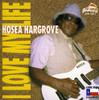HARGROVE,HOSEA - LOVE MY LIFE CD