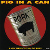 PIG IN A CAN - PIG IN A CAN CD