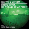 IYER,VIJAY / LADD,MIKE - HOLDING IT DOWN: VETERANS DREAMS PROJECT CD