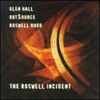 HALL,GLEN / OUTSOURCE / RUDD,ROSWELL - ROSWELL INCIDENT CD