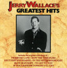 WALLACE,JERRY - GREATEST HITS CD