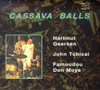 GEERKEN,HARTMUT - CASSAVA BALLS CD