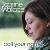 WALLACE,JOANNE - CALL YOUR NAME CD