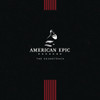 AMERICAN EPIC: THE SOUNDTRACK / VARIOUS - AMERICAN EPIC: THE SOUNDTRACK / VARIOUS VINYL LP