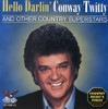 TWITTY,CONWAY - HELLO DARLIN CD