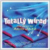 TOTALLY WIRED: BEST OF ACID JAZZ / VARIOUS - TOTALLY WIRED: BEST OF ACID JAZZ / VARIOUS CD