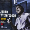 WITHERSPOON,JIMMY - ROOTS + JIMMY WITHERSPOON CD