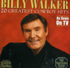 WALKER,BILLY - 20 GREATEST COWBOY HITS CD