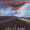 SAVOY BROWN - LET IT RIDE CD