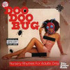 DOO DOO BUG - NURSERY RHYMES FOR ADULTS ONLY CD