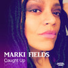 FIELDS,MARKI - CAUGHT UP CD