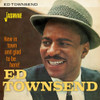 TOWNSEND,ED - NEW IN TOWN & GLAD TO BE HERE CD