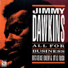 DAWKINS,JIMMY - ALL FOR BUSINESS CD