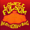 FULSON,LOWELL - IN A HEAVY BAG CD