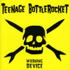 TEENAGE BOTTLEROCKET - WARNING DEVICE CD