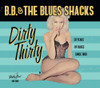 BB & BLUES SHACKS - DIRTY THIRTY CD