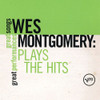 MONTGOMERY,WES - PLAYS THE HITS: GREAT SONGS/GREAT PERFORMANCES CD