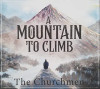 CHURCHMEN - MOUNTAIN TO CLIMB CD