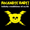 ROCKABYE BABY! - LULLABY RENDITIONS OF AC/DC CD
