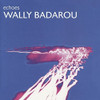 BADAROU,WALLY - ECHOES CD