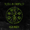 SLOTH METROPOLIS - HUMANISE CD