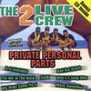 2 LIVE CREW - PRIVATE PERSONAL PARTS CD