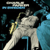 PARKER,CHARLIE - IN SWEDEN VINYL LP