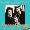 ANDREWS SISTERS - CLUB 15 FROM HOLLYWOOD PRESENTS THE ANDREWS SISTER CD