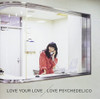 LOVE PSYCHEDELICO - LOVE YOUR LOVE CD