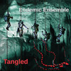ENDEMIC ENSEMBLE - TANGLED CD