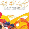 WILKINSON,SUNNY - INTO THE LIGHT CD