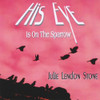 STONE,JULIE LENDON - HIS EYE IS ON THE SPARROW CD