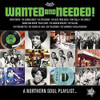 WANTED & NEEDED: NORTHERN SOUL PLAYLIST / VARIOUS - WANTED & NEEDED: NORTHERN SOUL PLAYLIST / VARIOUS VINYL LP