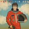 BOB,JIM - POP UP JIM BOB VINYL LP