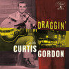 GORDON,CURTIS - DRAGGIN' WITH CURTIS GORDON VINYL LP